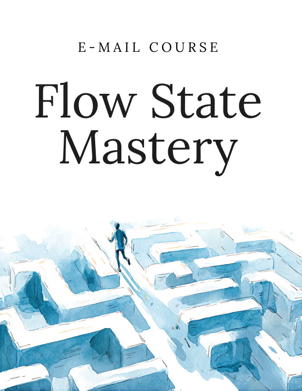 Flow State Mastery - Email Course