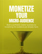 Monetize Your Micro Audience - eBook