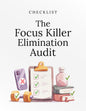 The Focus Killer Elimination Audit - Checklist