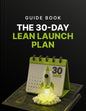 The 30-Day Lean Launch Plan - Guide