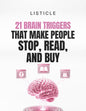 21 Brain Triggers That Make People Stop, Read, and Buy - Listicle
