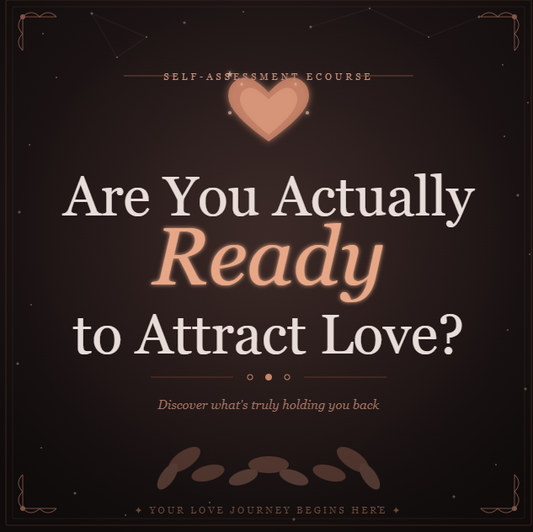 Are You Actually Ready to Attract Love? - eCourse