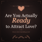 Are You Actually Ready to Attract Love? - eCourse