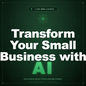 Transform Your Small business w AI - eCourse