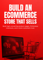 Build an Ecommerce Store That Sells - Ebook