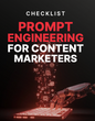 Prompt Engineering for Content Marketers - Checklist