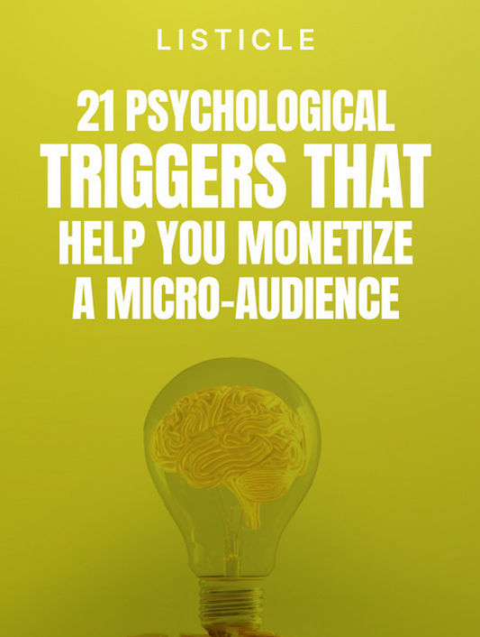 21 Psychological Triggers That Help You Monetize a Micro-Audience - eBook