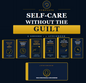 Self Care Without The Guilt