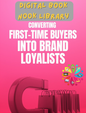 Converting First Time Buyers Into Brand loyalists - Ebook
